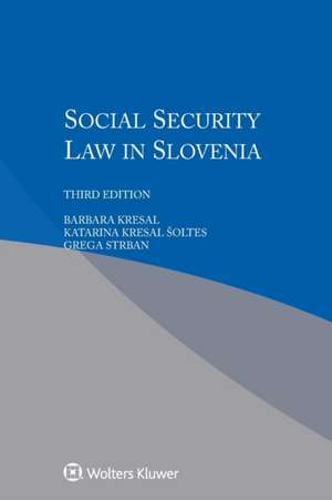 Social Security Law in Slovenia de Barbara Kresal