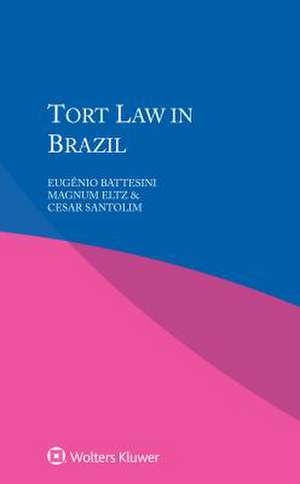 Tort Law in Brazil de Eug Battesini