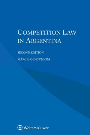 COMPETITION LAW IN ARGENTINA 2 de Marcelo Den Toom