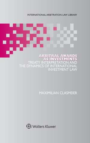 Arbitral Awards as Investments de Clasmeier, Maximilian