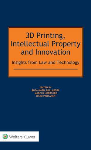 Ballardini, R: 3D Printing, Intellectual Property and Innova