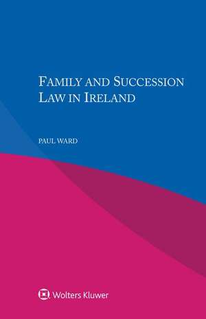 FAMILY & SUCCESSION LAW IN IRE de Paul Ward