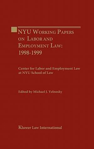 Nyu Working Essays on Labor and Employment Law de Michael Yelonosky