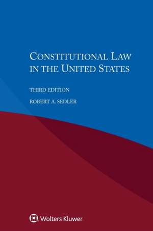 Constitutional Law in the United States de Robert A. Sedler