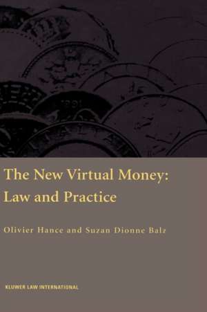 The New Virtual Money: Law and Practice de Olivier Hance