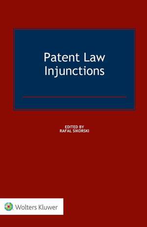 Patent Law Injunctions de Rafal Sikorski