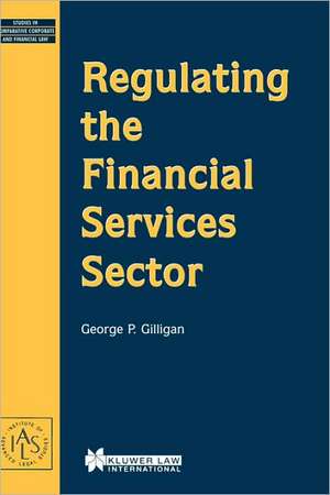 Regulating the Financial Services Sector de George P. Gilligan