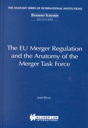 The Eu Merger Regulation and the Anatomy of the Merger Taskforce de Jos' Rivas