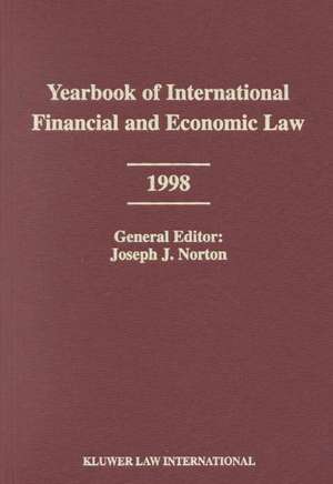 Yearbook of International Financial and Economic Law 1998 de Joseph J. Norton