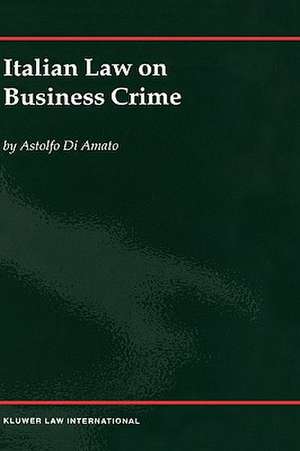 Italian Law on Business Crime de Astolfo Di Amato