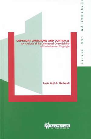 Copyright Limitations and Contracts, an Analysis of the Contractual Overridability of Limitations on Copyright de Kluwer Academic Publishers