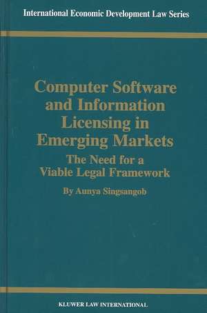 Computer Software and Information Licensing in Emerging Markets de Aunya Singsangob