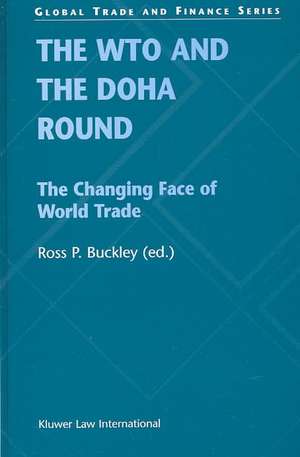 The Wto and the Doha Round: The Changing Face of World Trade de Buckley