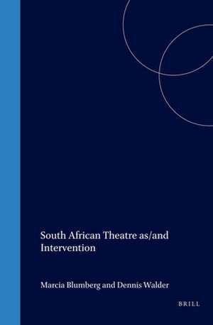 South African Theatre as/and Intervention de Marcia Blumberg