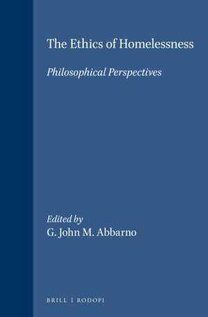 The Ethics of Homelessness: Philosophical Perspectives de G. John M. Abbarno