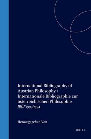 International Bibliography of Austrian Philosophy / Internationale Bibliographie zur österreichischen Philosophie: IBÖP 1993/1994 de Thomas Binder