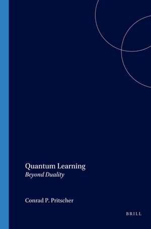 Quantum Learning: Beyond Duality de Conrad P. Pritscher