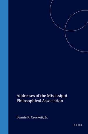 Addresses of the Mississippi Philosophical Association de Bennie R. Crockett Jr.