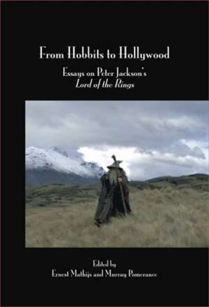 From Hobbits to Hollywood: Essays on Peter Jackson’s <i>Lord of the Rings</i> de Ernest Mathijs