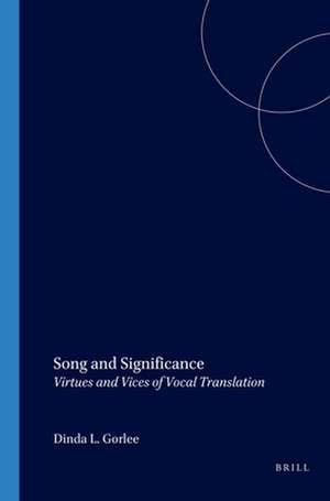 Song and Significance: Virtues and Vices of Vocal Translation de Dinda L. Gorlée