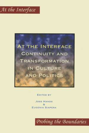 At the Interface: Continuity and Transformation in Culture and Politics de Joss Hands