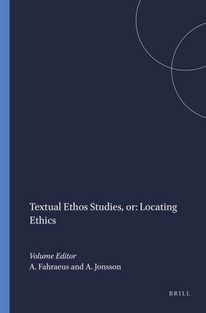 Textual Ethos Studies, or: Locating Ethics de Anna Fahraeus