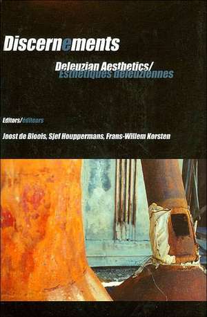 Discern(e)ments: Deleuzian Aesthetics / Esthétiques deleuziennes de Joost de Bloois