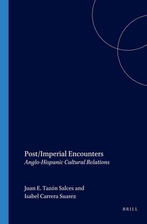 Post/Imperial Encounters: Anglo-Hispanic Cultural Relations de Juan E. Tazón Salces