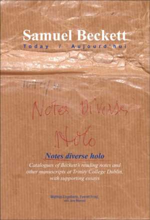 Notes diverse holo: Catalogues of Beckett’s reading notes and other manuscripts at Trinity College Dublin, with supporting essays de Matthijs Engelberts