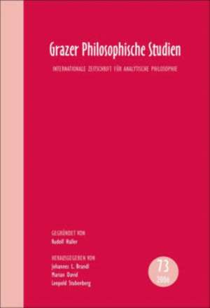 Grazer Philosophische Studien: Volume 73 – 2006 de Johannes L. Brandl