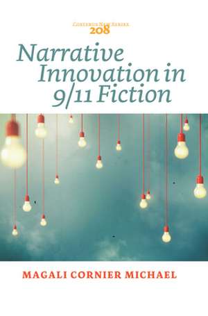 Narrative Innovation in 9/11 Fiction de Magali Cornier Michael