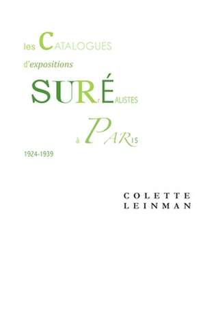 Les catalogues d’expositions surréalistes à Paris entre 1924 et 1939 de Colette Leinman