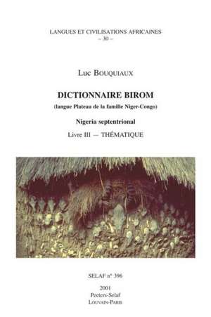 Dictionnaire Birom (Langue Plateau de La Famille Niger-Congo). Nigeria Septentrional. Livre III de L. Bouquiaux