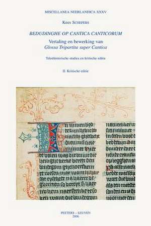 Bedudinghe Op Cantica Canticorum. Vertaling En Bewerking Van Glossa Tripartita Super Cantica: II. Kritische Editie de Kees Schepers