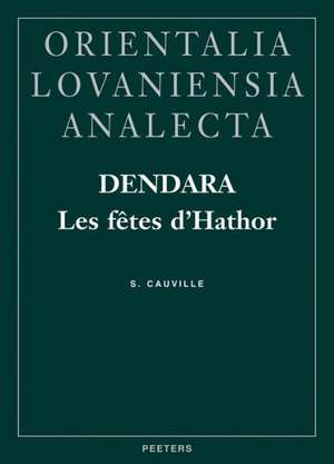 Dendara. Les Fetes D'Hathor de Sylvie Cauville