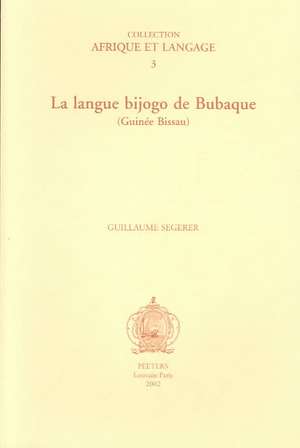 La Langue Bijogo de Bubaque (Guinee Bissau) de G. Segerer