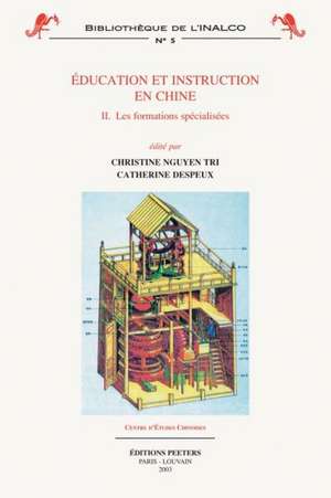 Education Et Instruction En Chine 2. Les Formations Specialisees de C. Nguyen Tri