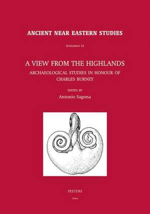 A View from the Highlands: Archaeological Studies in Honour of Charles Burney de Antonio Sagona