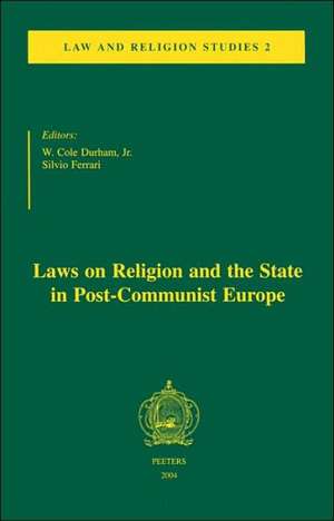 Laws on Religion and the State in Post-Communist Europe de Jr. W. Cole Durham