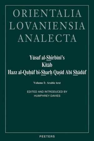 Yusuf Al-Shirbini's Kitab Hazz Al-Quhuf Bi-Sharh Qasid ABI Shaduf ('Brains Confounded by the Ode of Abu Shaduf Expounded'): Arabic Text de H. T. Davies