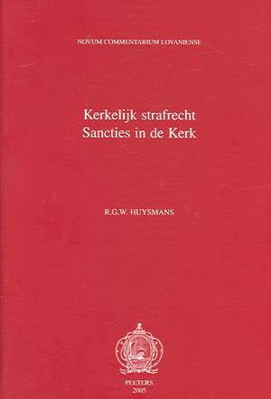 Liber VI. Kerkelijk Strafrecht. Sancties in de Kerk. de Sanctionibus in Ecclesia: Historische Inleiding En Het Wetboek Van 1983, Strafwet En Strafvero de R. G. W. Huysmans