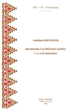 Introduction a la Litterature Berbere. 2. Le Recit Hagiologique de Abdellah Bounfour