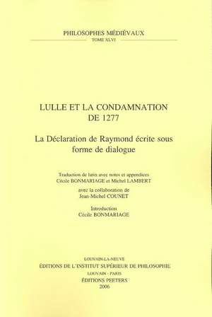 Lulle Et La Condamnation de 1277: La Declaration de Raymond Ecrite Sous Forme de Dialogue de Ramon Llull