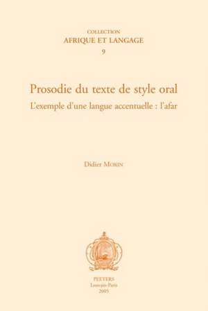 Prosodie Du Texte de Style Oral. L'Exemple D'Une Langue Accentuelle: L'Afar de D. Morin