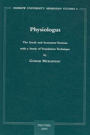 Physiologus: The Greek and Armenian Versions with a Study of Translation Technique de Gohar Muradyan