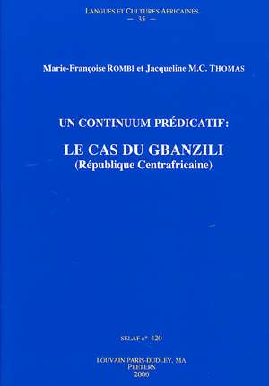 Un Continuum Predicatif: Le Cas Du Gbanzili (Republique Centrafricaine) de M. -F Rombi