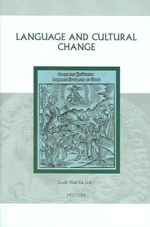 Language and Cultural Change: Aspects of the Study and Use of Language in the Later Middle Ages and the Renaissance de L. Nauta