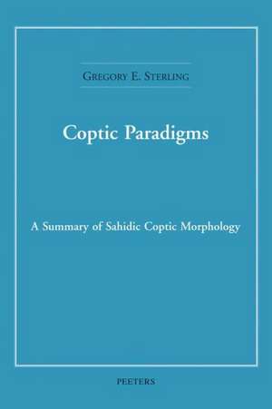 Coptic Paradigms: A Summary of Sahidic Coptic Morphology de Gregory E. Sterling