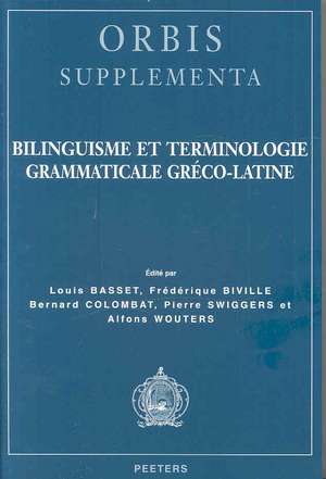 Bilinguisme Et Terminologie Grammaticale Greco-Latine de Louis Basset