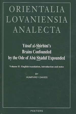 Yusuf Al-Shirbini's Brains Confounded by the Ode of Abu Shaduf Expounded (Kitab Hazz Al-Quhuf Bi-Sharh Qasid ABI Shaduf): English Translati de H. T. Davies